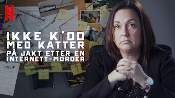 Ikke k*dd med katter: På jakt etter en Internett-morder (2019)